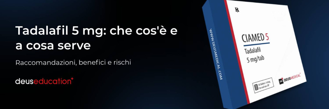 Tadalafil 5 mg: che cos'è e a cosa serve