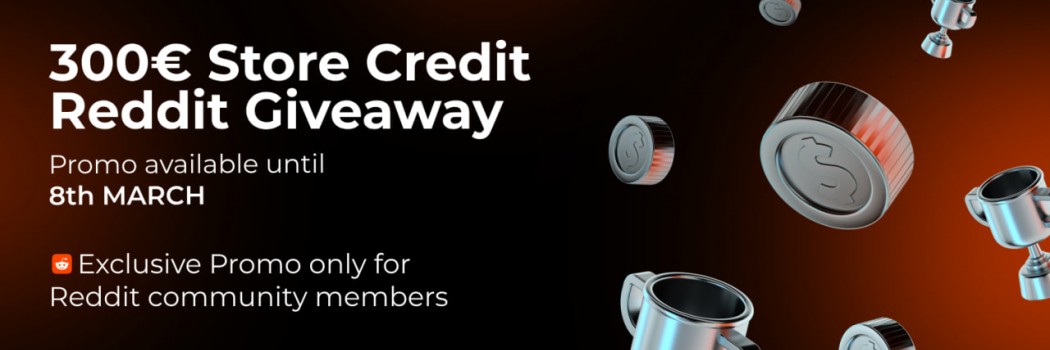 [Ended] 300€ Store Credit Giveaway for Reddit members
